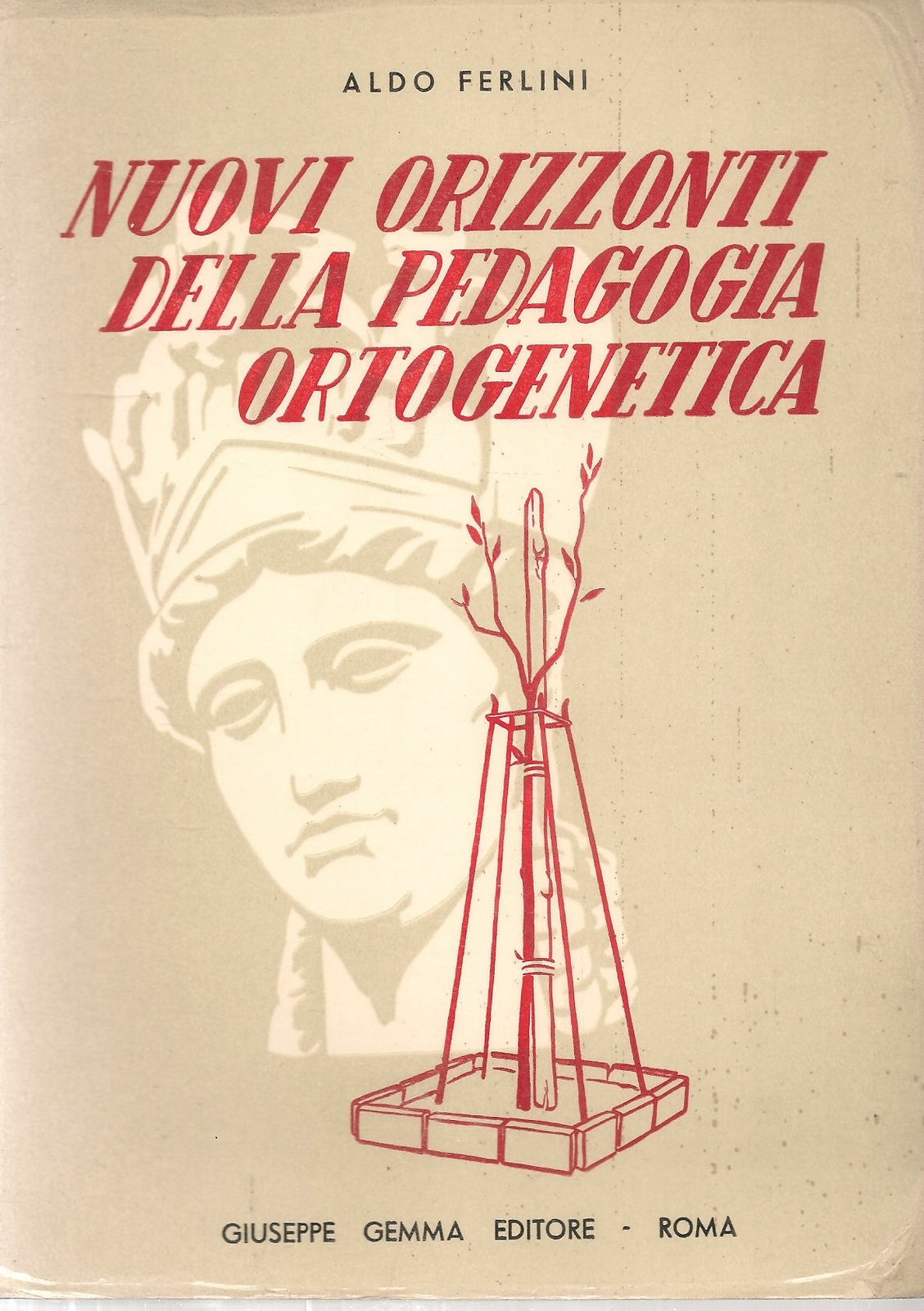 NUOVI ORIZZONTI DELLA PEDAGOGIA ORTOGENETICA - ALDO FERLINI