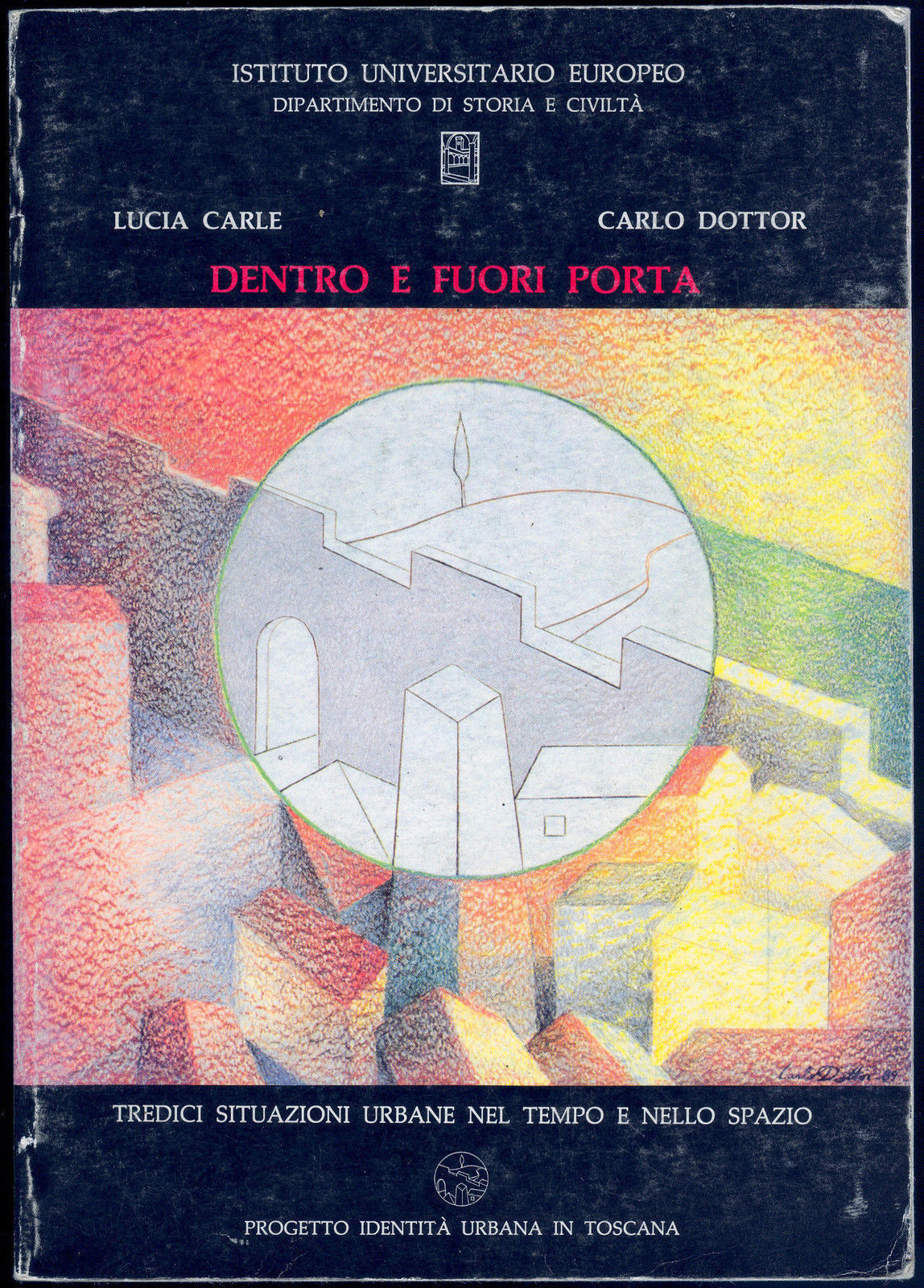 DENTRO E FUORI PORTA,TREDICI SITUAZIONI URBANE - LUCIA CARLE, CARLO DOTTOR