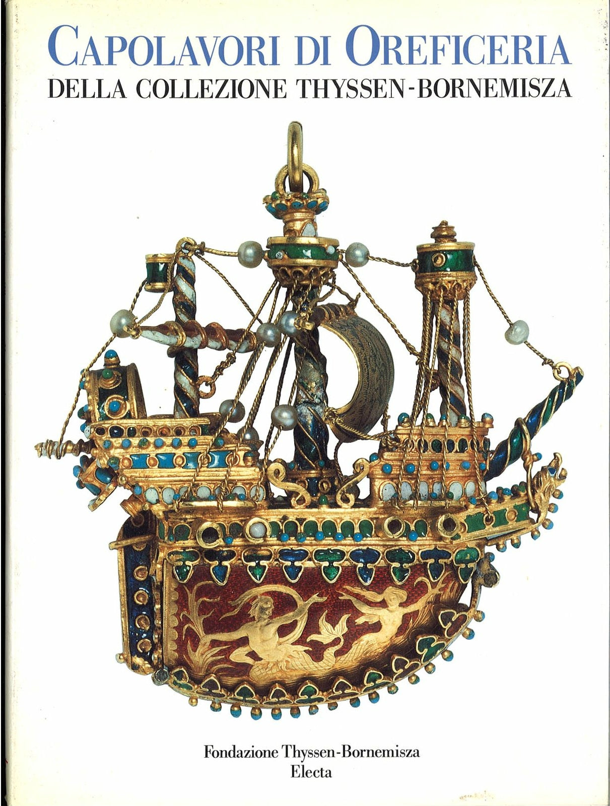 CAPOLAVORI DI ORIFICERIA DALLA COLLEZIONE THYSSEN-BORNEMISZA