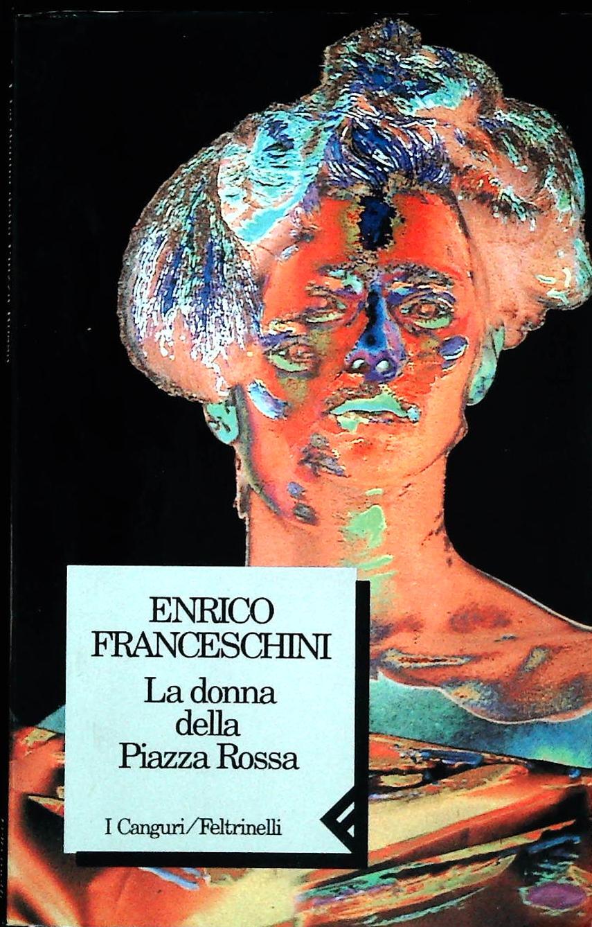 LA DONNA DELLA PIAZZA ROSSA - ENRICO FRANCESCHINI