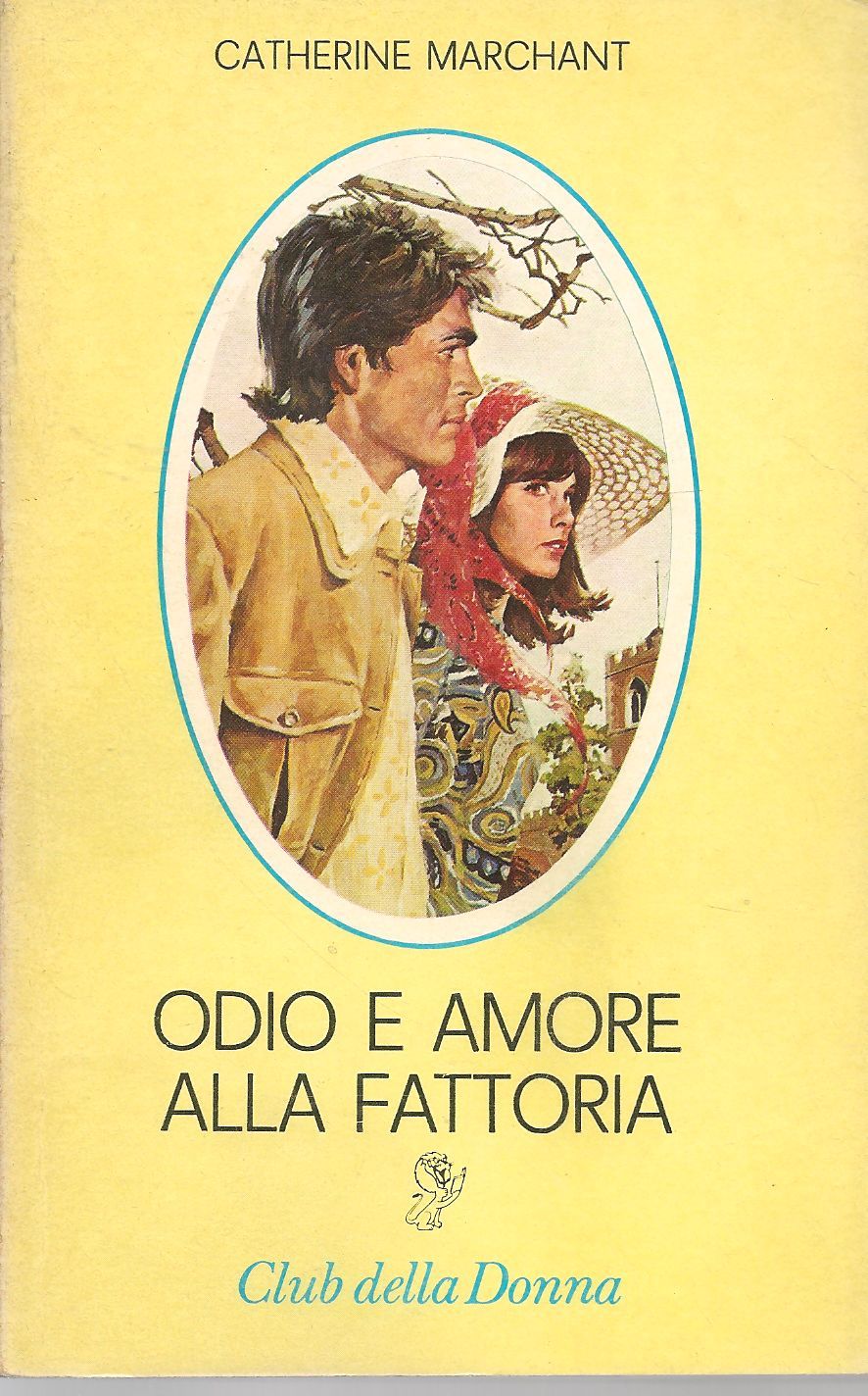 ODIO E MORE ALLA FATTORIA - CATHERINE MARCHANT