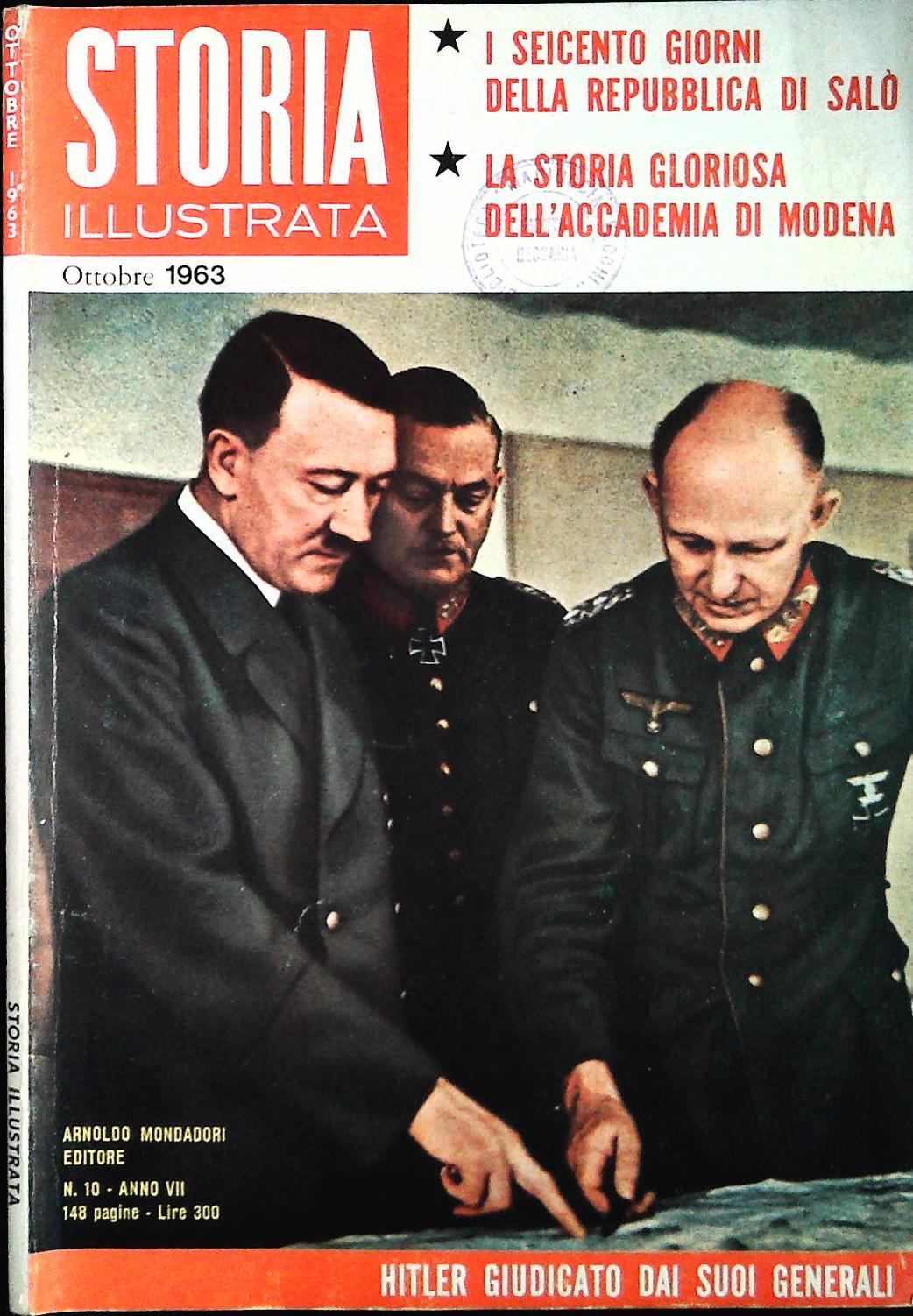STORIA ILLUSTRATA OTTOBRE 1963 - HITLER GIUDICATO DAI SUOI GENERALI
