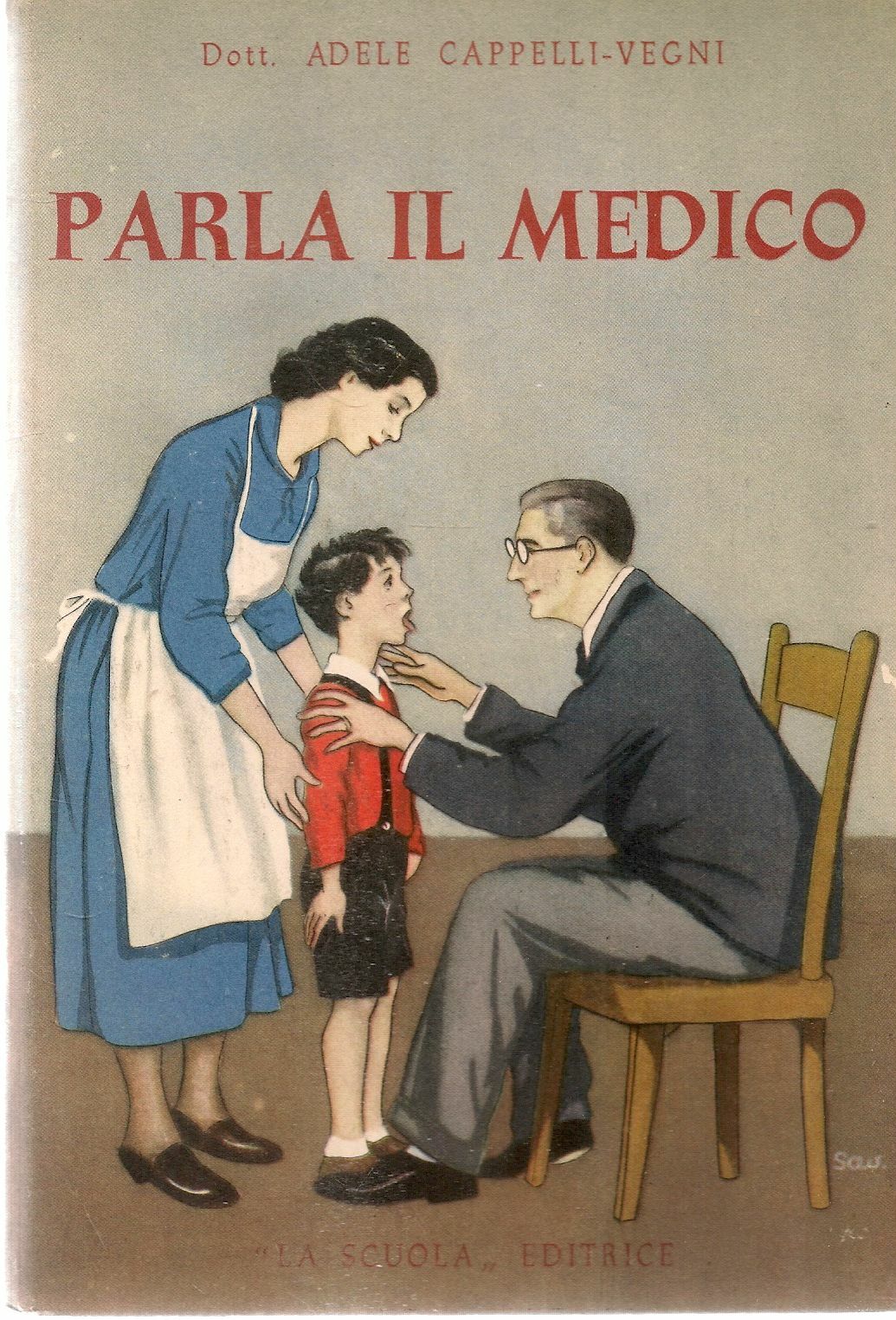 PARLA IL MEDICO - ADELE CAPPELLI-VEGNI - ED. LA SCUOLA 1952