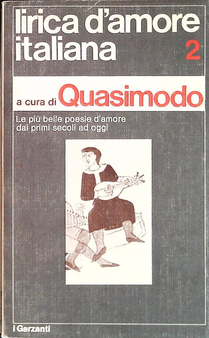 LIRICA ITALIANA D'AMORE-QUASIMODO-GARZANTI 1974-OUTLET DEL LIBRO-VOLUME SECONDO