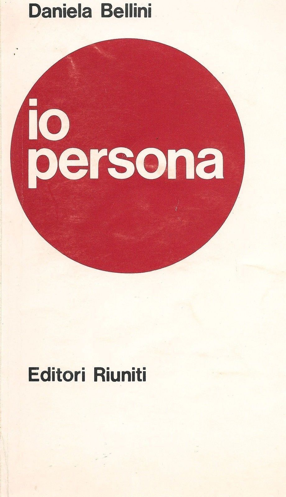 IO PERSONA - DANIELA BELLINI - ED. RIUNITI 1977 OUTLET DEL LIBRO