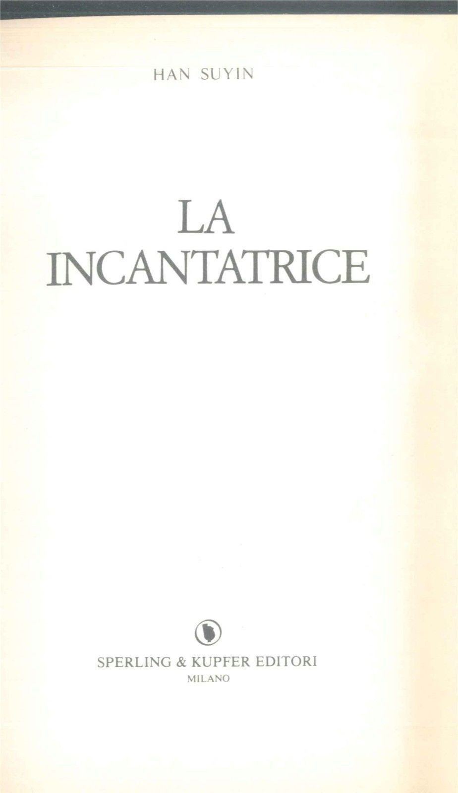 LA INCANTATRICE - HAN SUYIN - ED. SPERLING