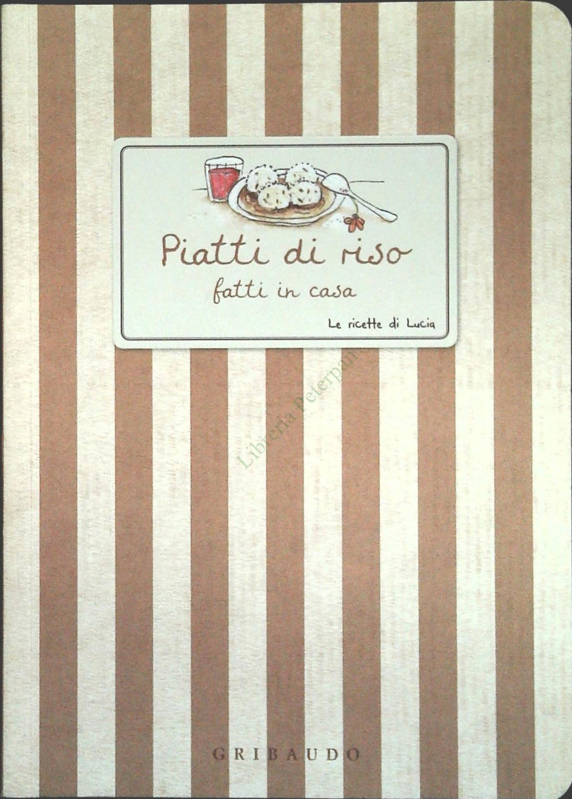 PIATTI DI RISO. LE RICETTE DI LUCIA - GRIBAUDO 2009 - OUTLET DEL LIBRO
