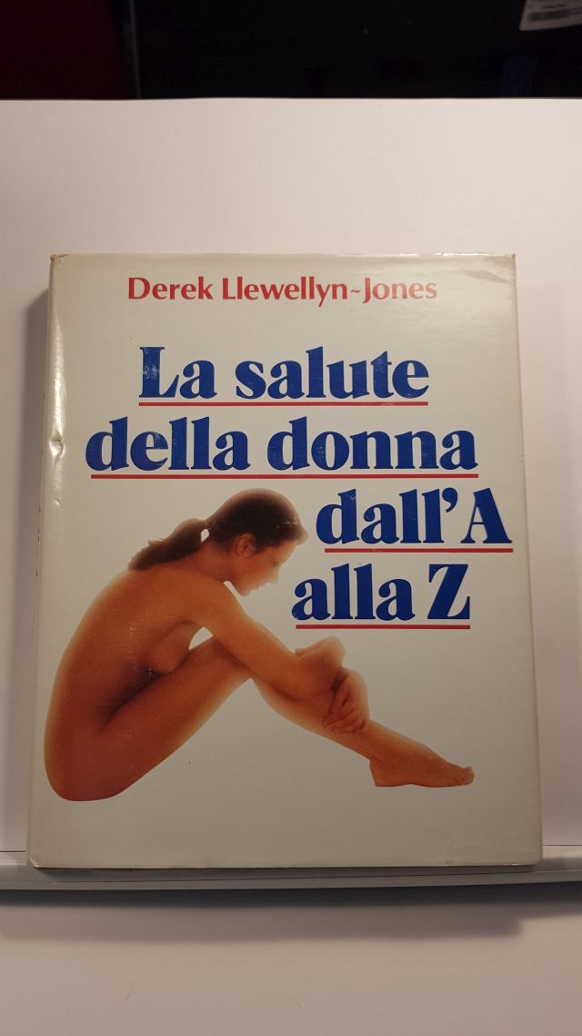 LA SALUTE DELLA DONNA DALL'A ALLA Z - DEREK LLEWELLYN-JONES