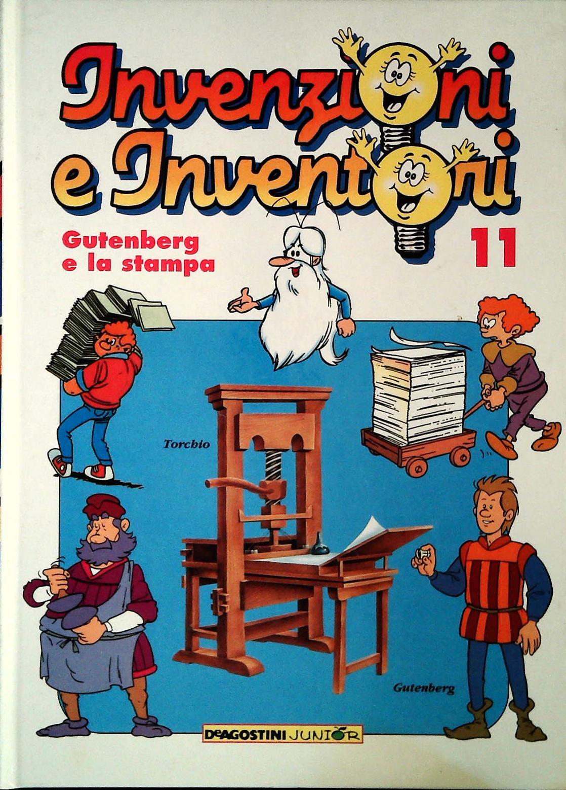 INVENZIONI E INVENTORI N. 11 - GUTENBERG E LA STAMPA