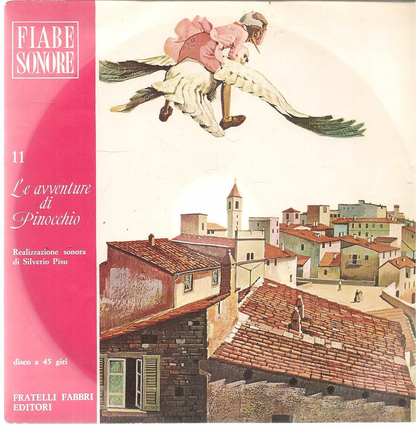 LE AVVENTURE DI PINOCCHIO N. 11 - FIABE SONORE FS 071 - VINILE 7"