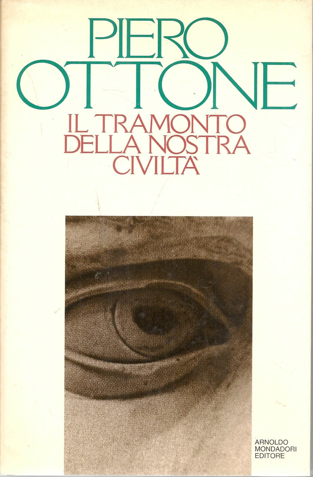 IL TRAMONTO DELLA NOSTRA CIVILTA' - PIERO OTTONE