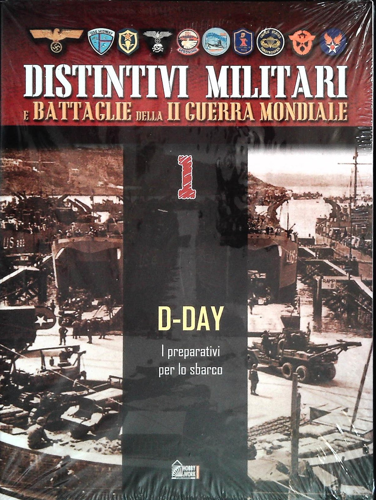 DISTINTIVI MILITARI E BATTAGLIE - D.DAY I PREPARATIVI PER LO SBARCO