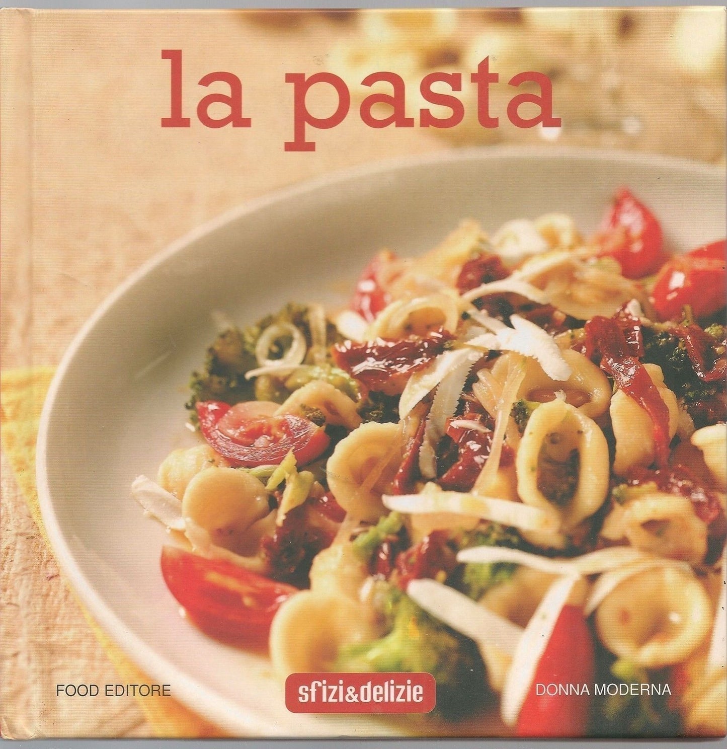SFIZI & DELIZIE - LA PASTA