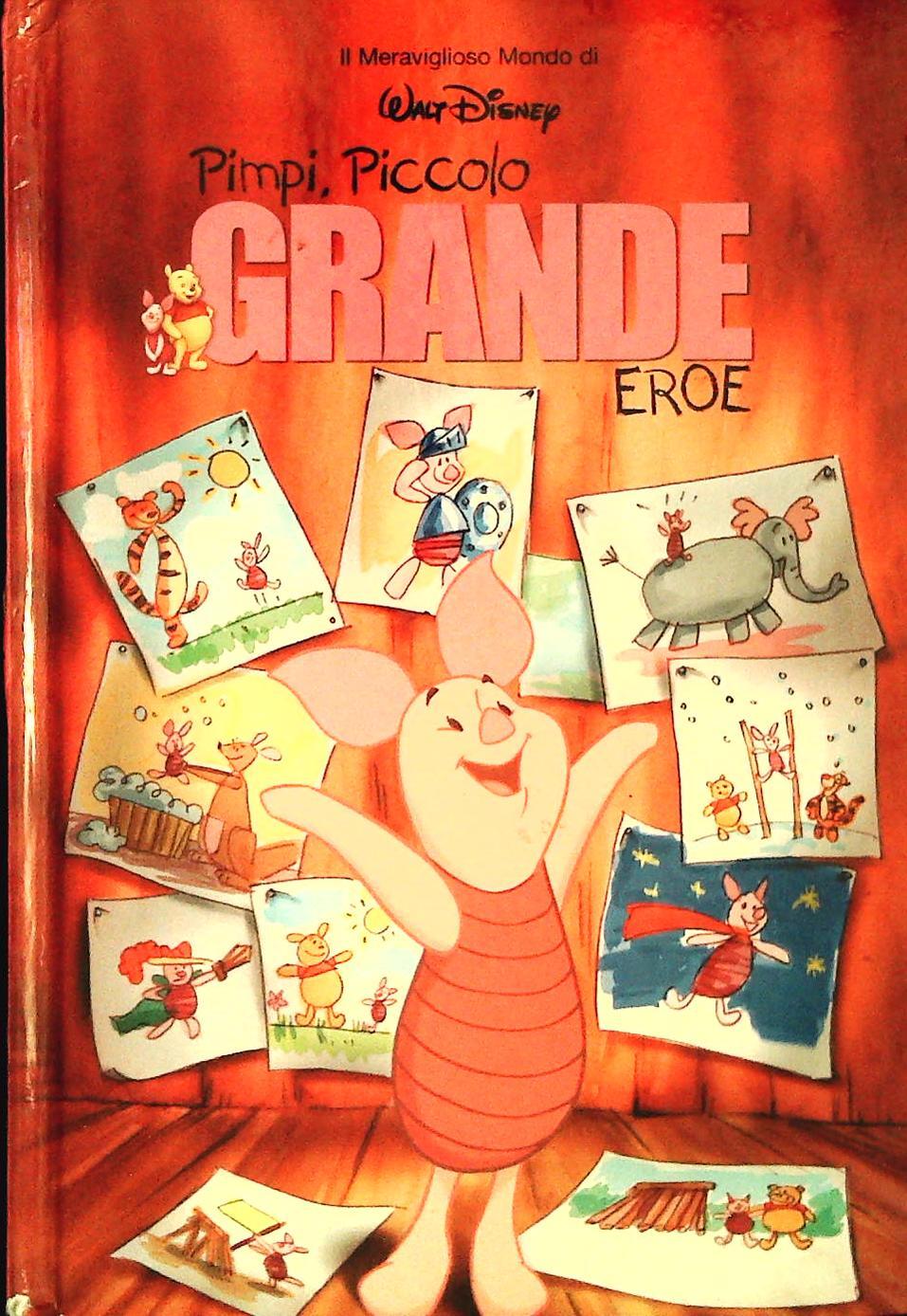 PIMPI PICCOLO GRANDE EROE - IL MERAVIGLIOSO MONDO DI W. DISNEY-OUTLET DEL LIBRO