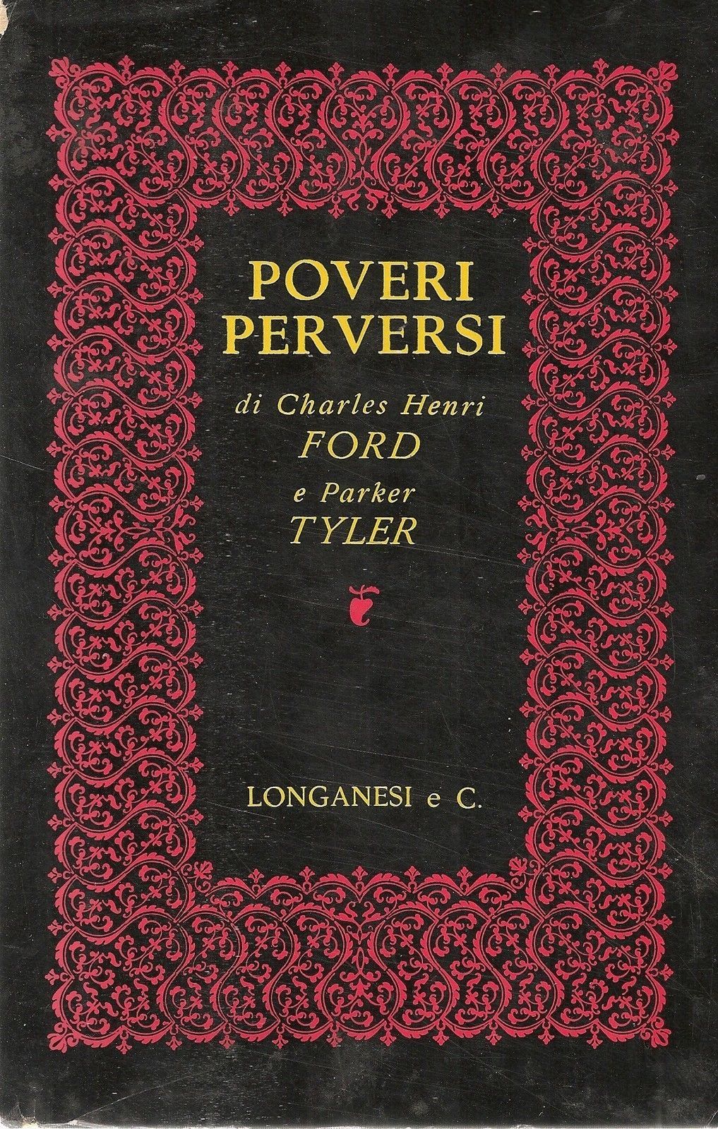POVERI PERVERSI - CHARLES HENRI FORD/PARKER TYLER