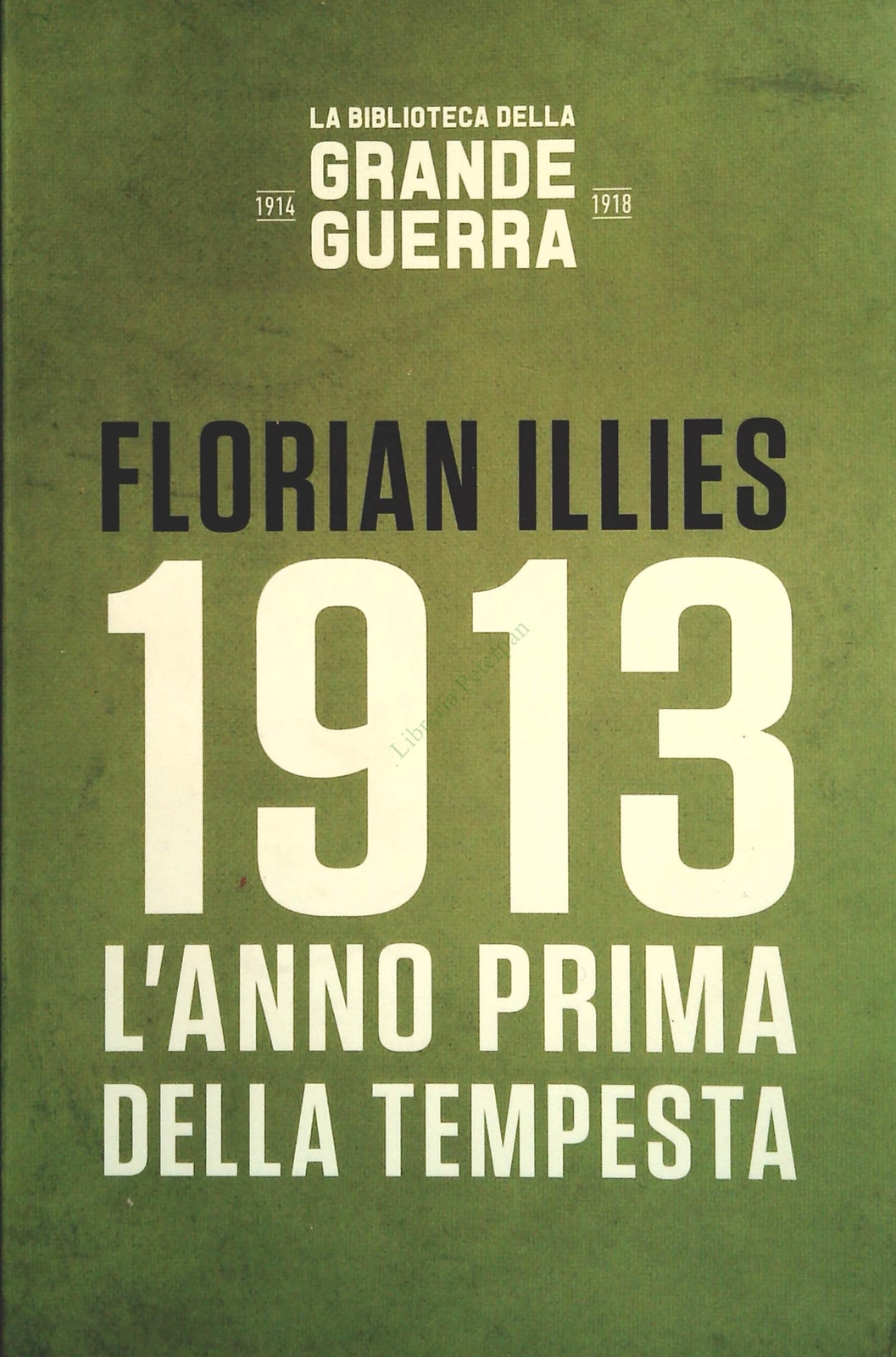 1913 L'ANNO PRMA DELLA TEMPESTA - FLORIAN ILLIES