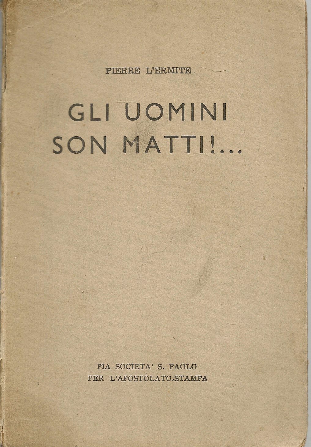 GLI UOMINI SON MATTI - PIERRE L'ERMITE