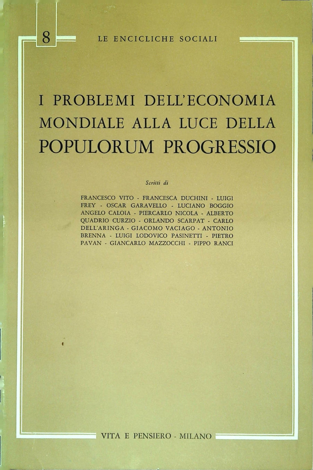 I PROBLEMI DELL'ECONOMIA MONDIALE ALLA LUCE DELLA POPULORUM PROGRESSO