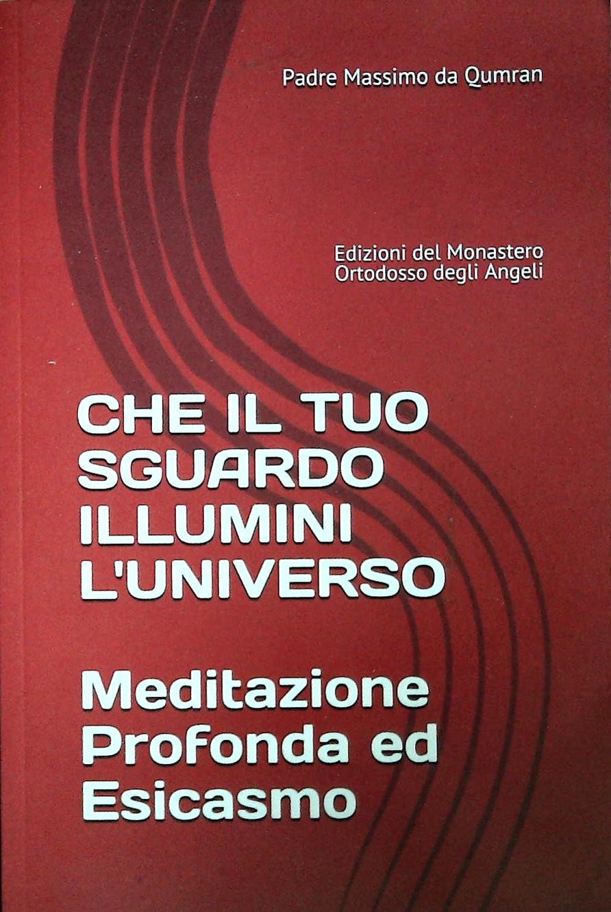 CHE IL TUO SGUARDO ILLUMINI L'UNIVERSO - PADRE MASSIMO DA QUMRAN