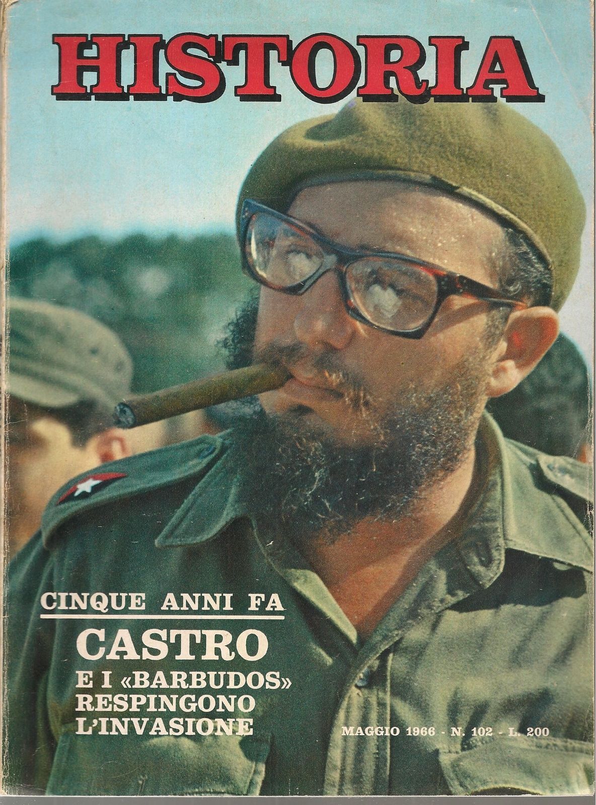 HISTORIA N. 102 - MAGGIO 1966 CINQUE ANNI FA CASTRO E I BARBUDOS