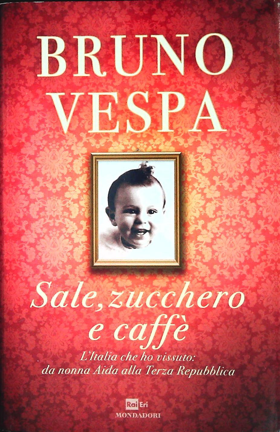 SALE ZUCCHERO E CAFFE' - BRUNO VESPA - MONDADORI 2013 - OUTLET DEL LIBRO