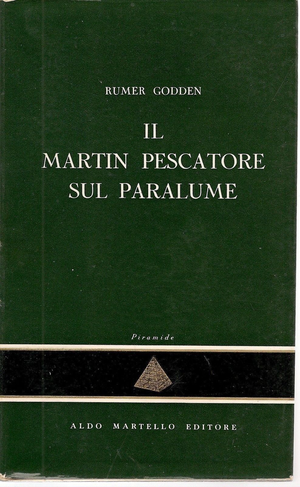 IL MARTIN PESCATORE SUL PARALUME - RUMER GODDEN