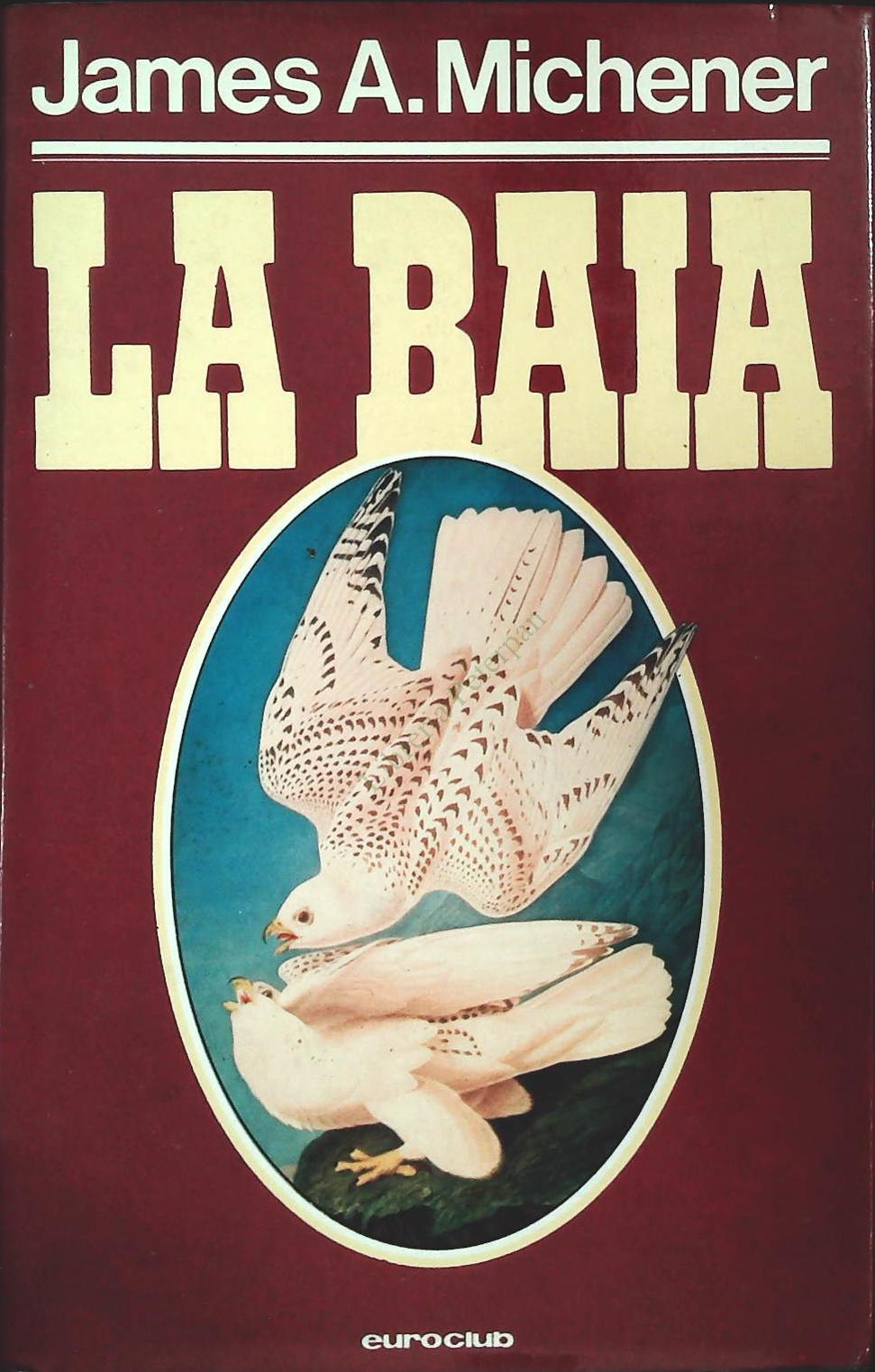 LA BAIA - JAMES A. MICHENER - EUROCLUB 1980 - OUTLET DEL LIBRO