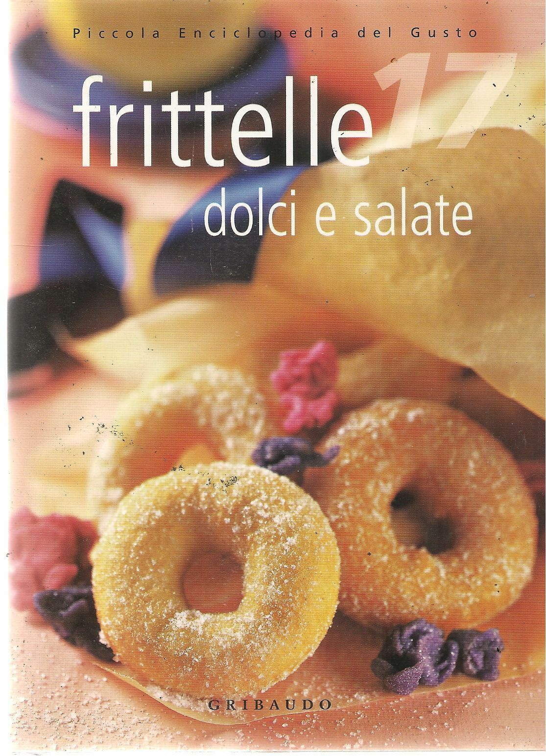 FRITTELLE DOLCI E SALATE - PICCOLA ENCICLOPEDIA DEL GUSTO
