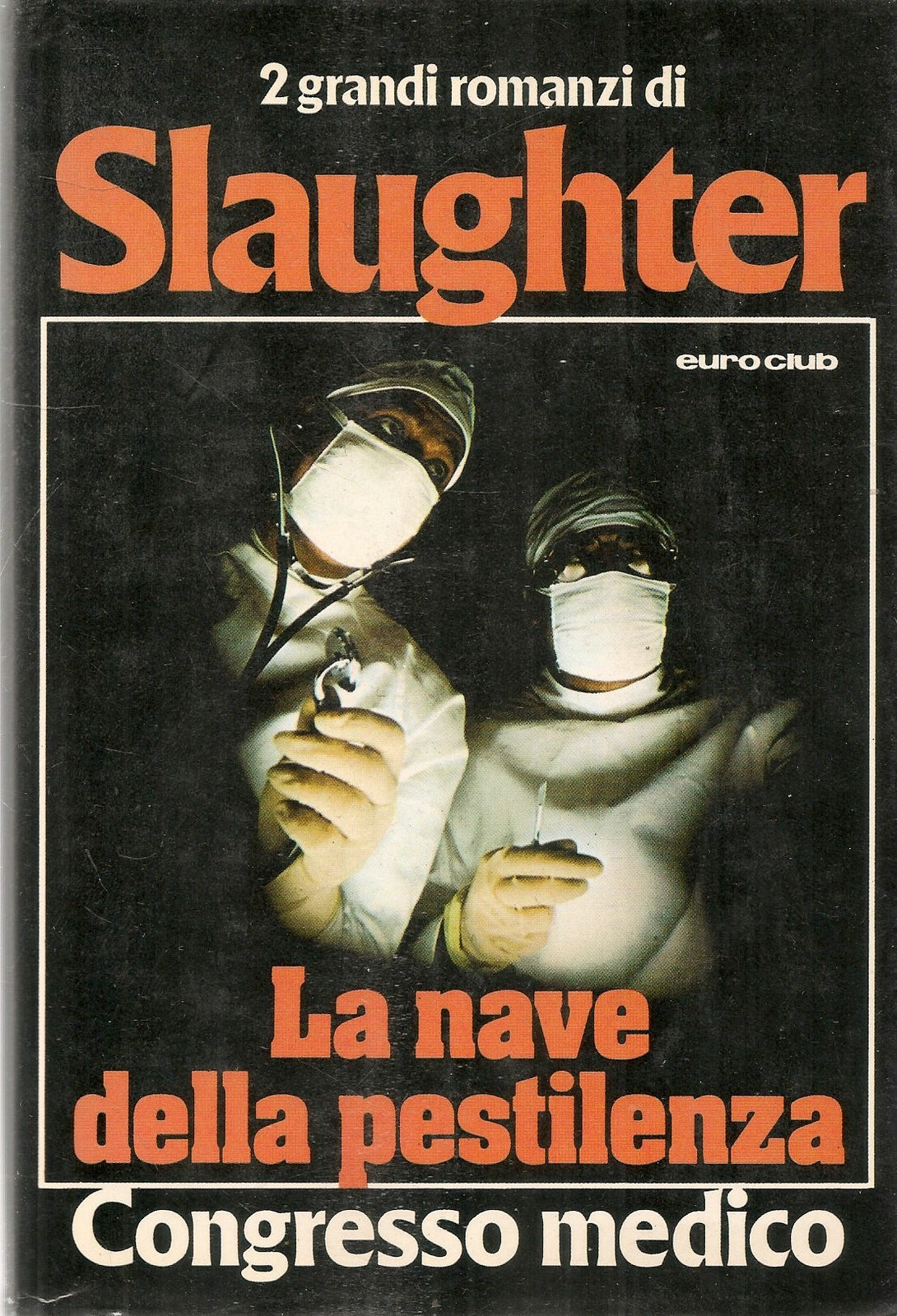 NAVE DELLA PESTILENZA - CONGRESSO MEDICO - FRANK SLAUGHTER - ED EUROCLUB1978