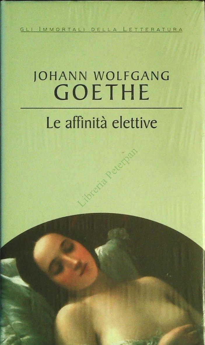LE AFFINITA' ELETTIVE - GOETHE - MONDOLIBRI 2002 - OUTLET DEL LIBRO