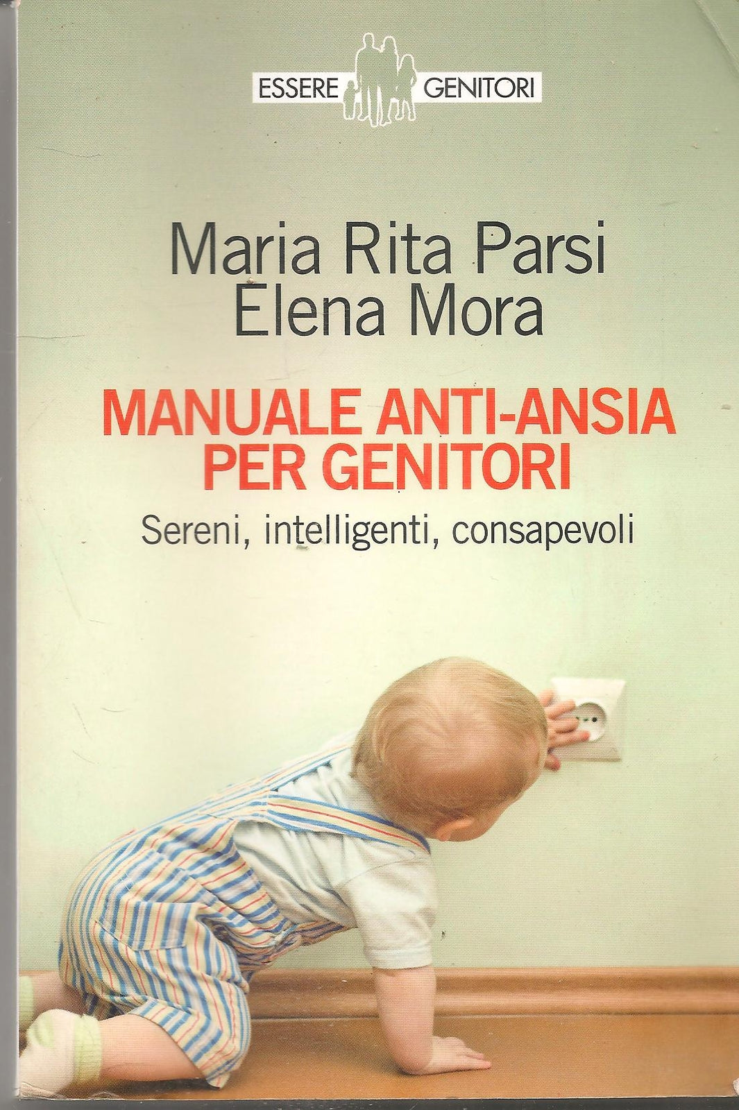 MANUALE ANTI-ANSIA PER GENITORI - MARIA RITA PARSI