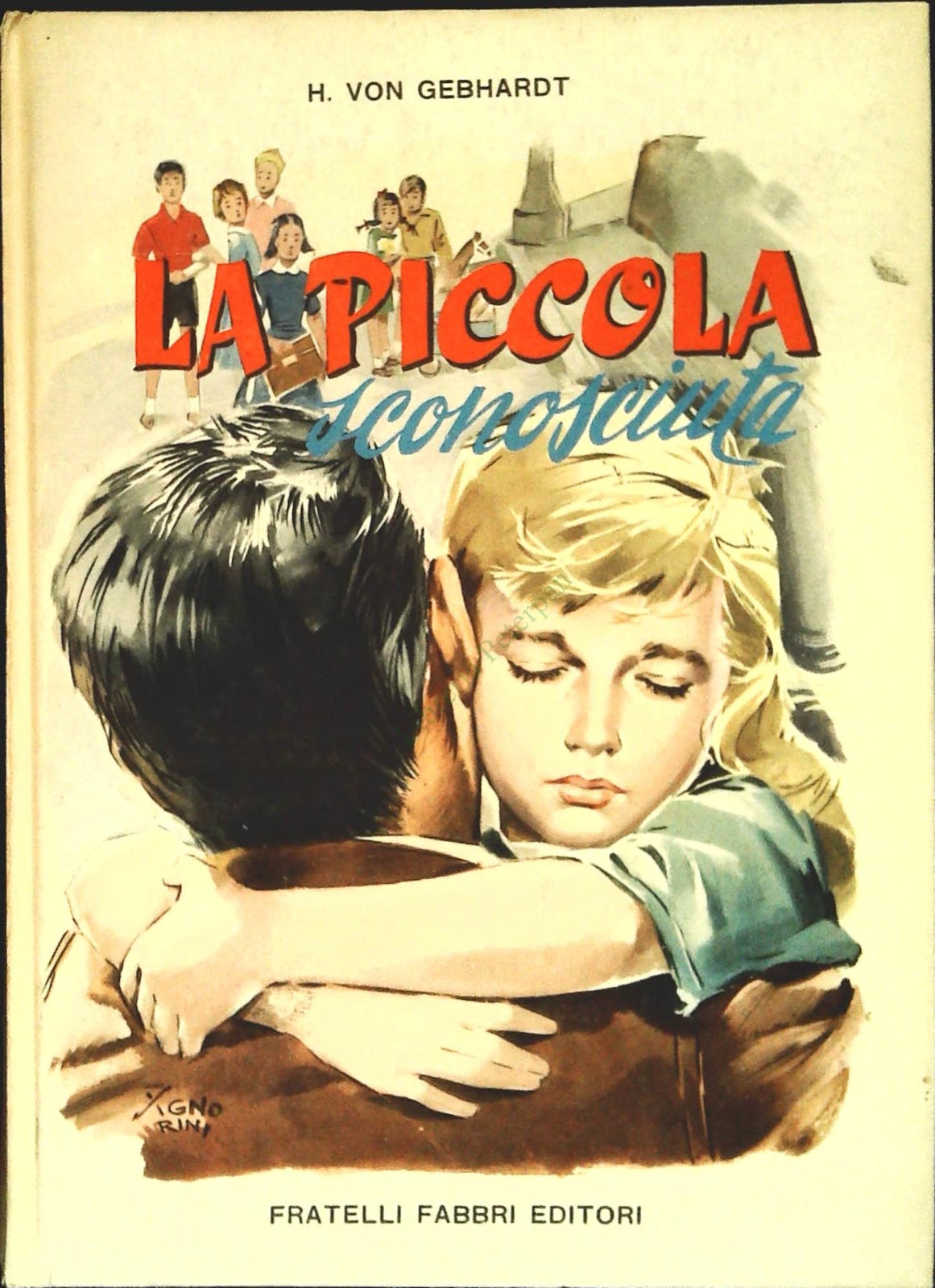 LA PICCOLA SCONOSCIUTA - H. VON GEBHARDT - FRATELLI FABBRI 1959