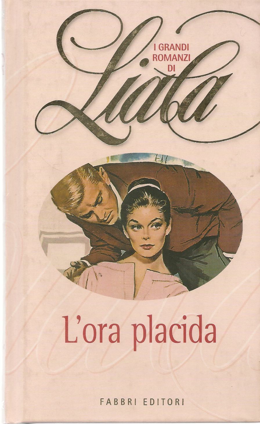 L'ORA PLACIDA - LIALA - ED. FABBRI 2001