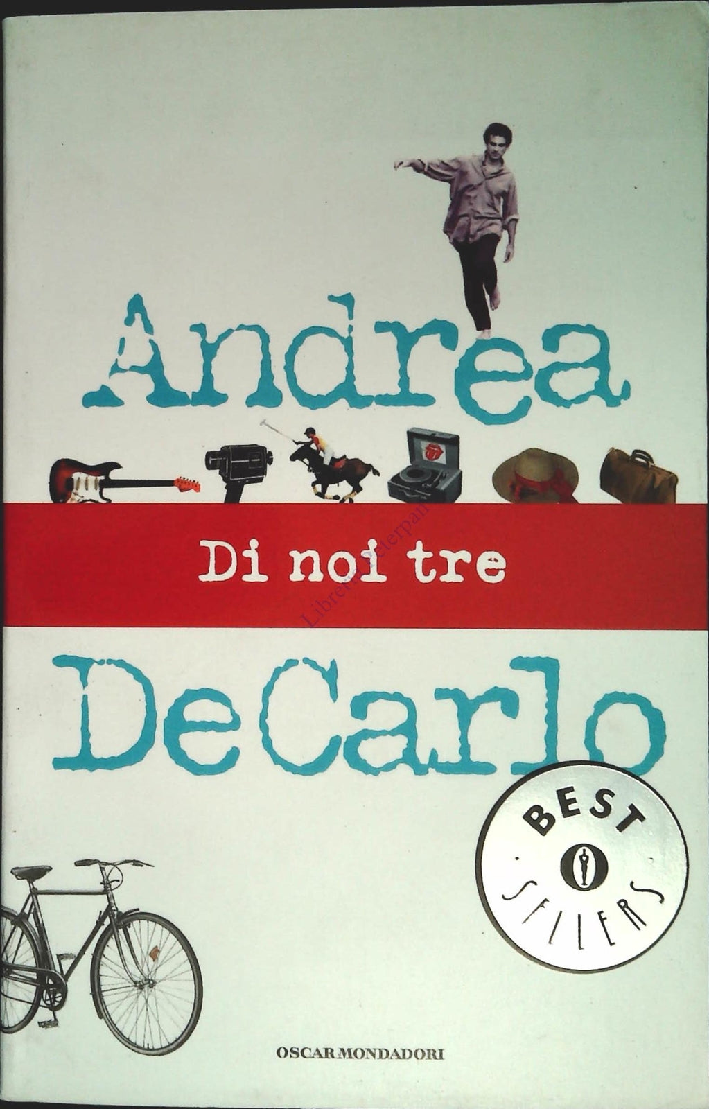 DI NOI TRE - ANDREA DE CARLO - OSCAR MONDADORI 2005