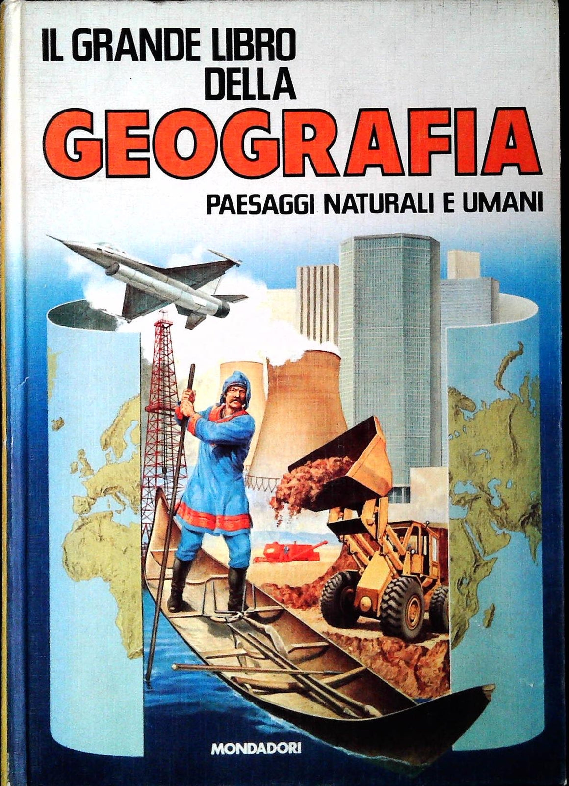 IL GRANDE LIBRO DELLA GEOGRAFIA. PAESAGGI NATURALI E UMANI - ENRICO STURANI