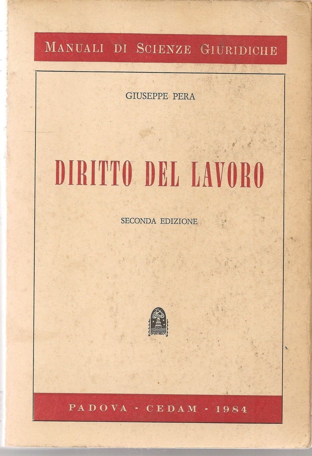 DIRITTO DEL LAVORO 2^ Edizione 1984 - GIUSEPPE PERA