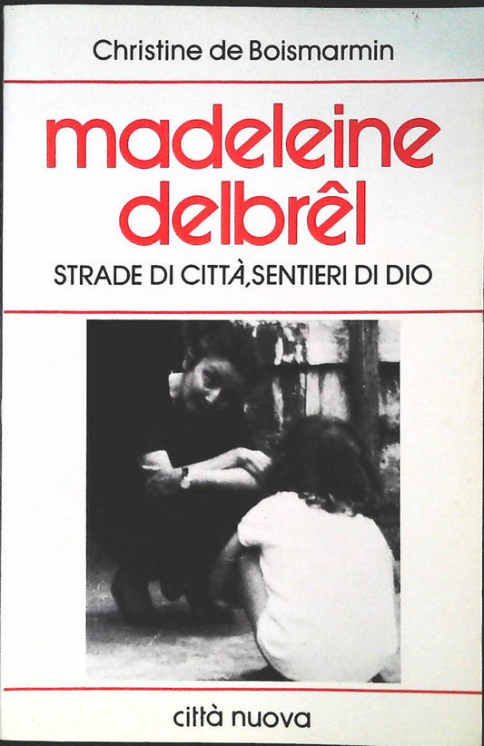 MADELEINE DELBREL - CHRISTINE DE BOISMARMIN