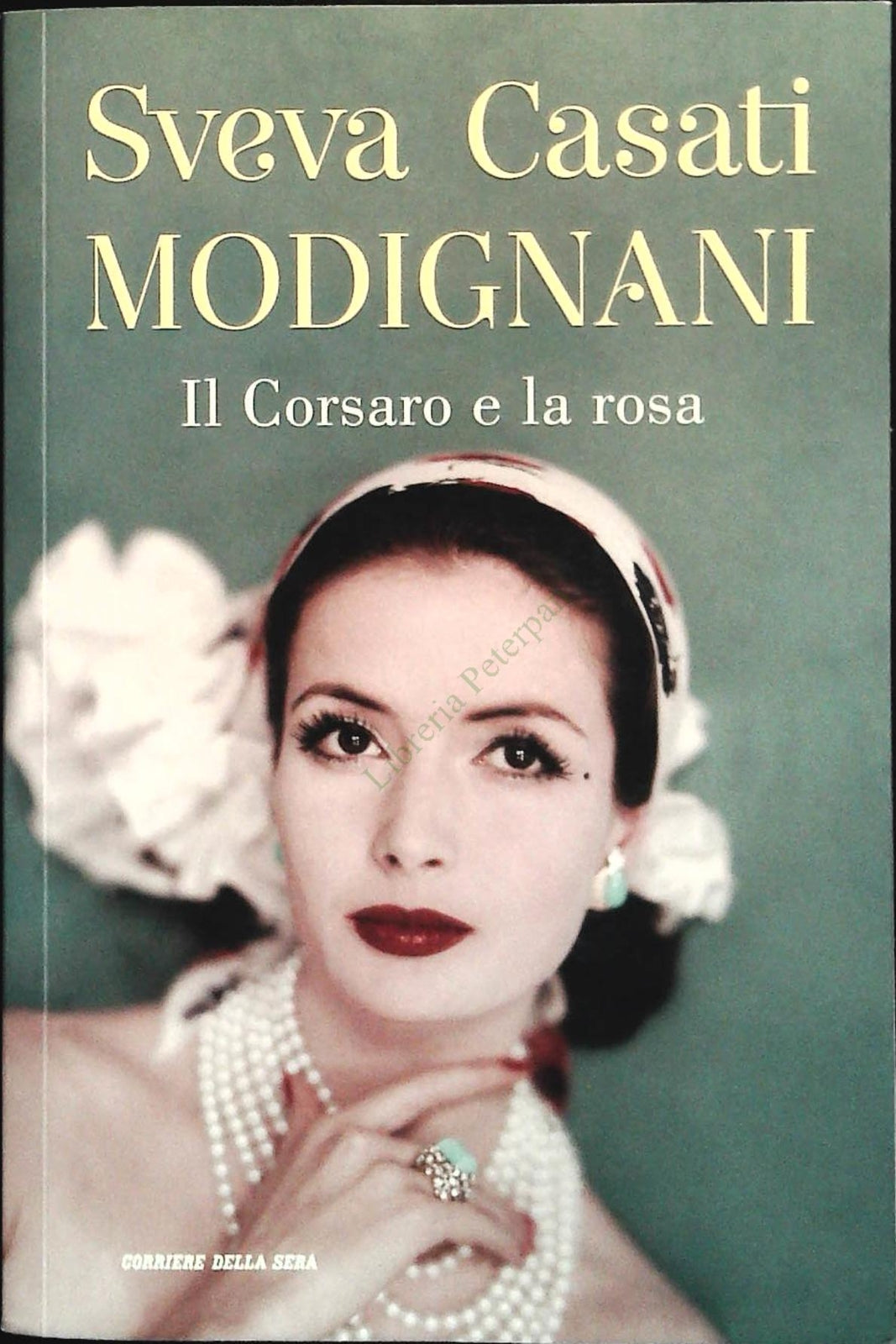 IL CORSARO E LA ROSA - SVEVA CASATI MODIGNANI