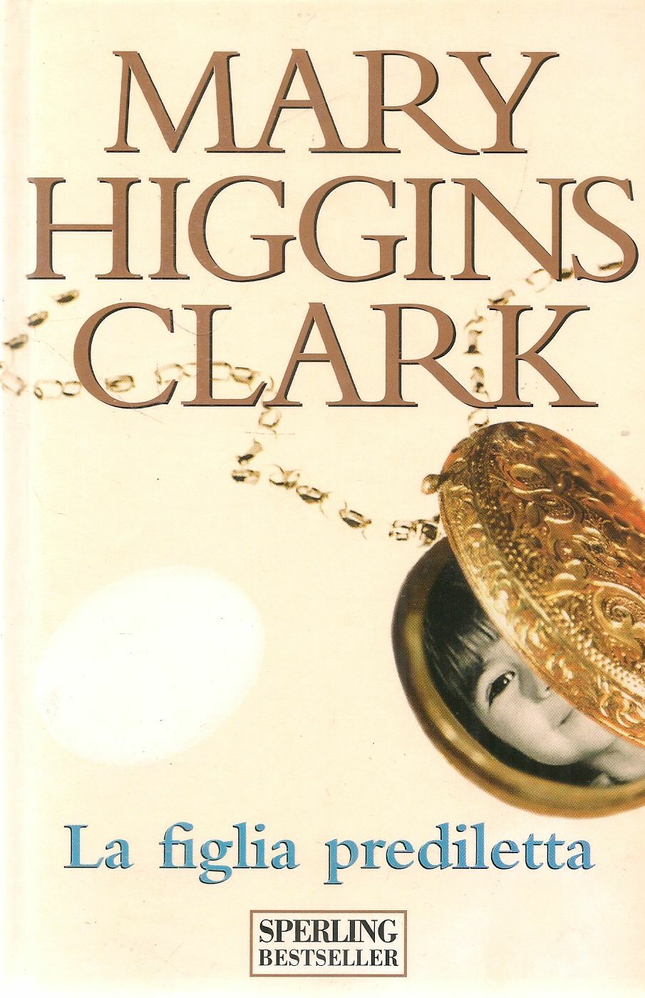 LA FIGLIA PREDILETTA - MARY HIGGINS CLARK - ED. SPERLING 2006