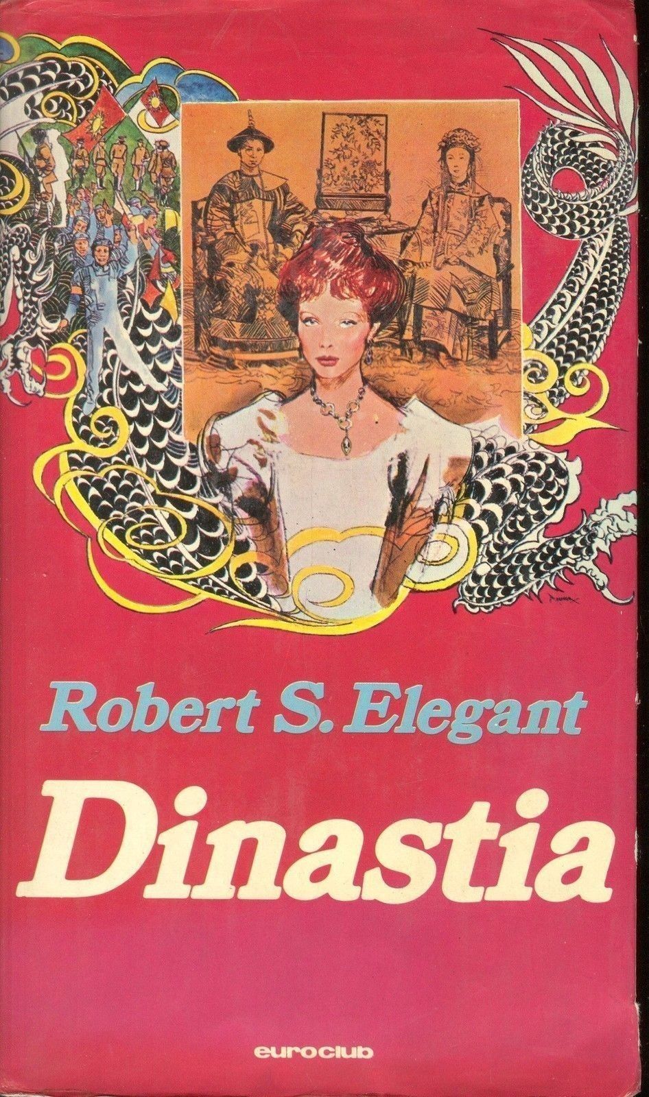 DINASTIA - ROBERT S. ELEGANT - ED.EU8ROCLUB 1979