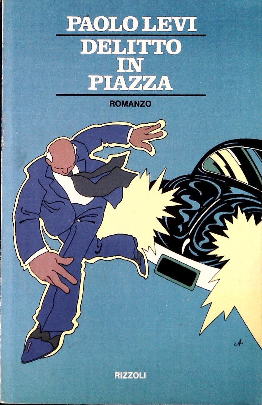 DELITTO IN PIAZZA - PAOLO LEVI