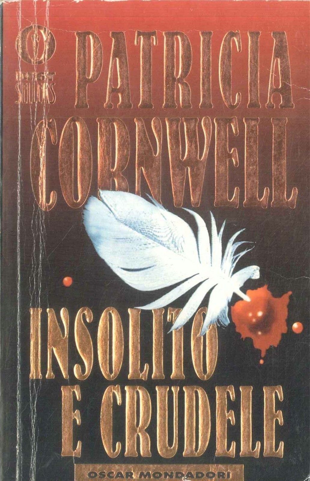 INSOLITO E CRUDELE - PATRICIA CORNWELL