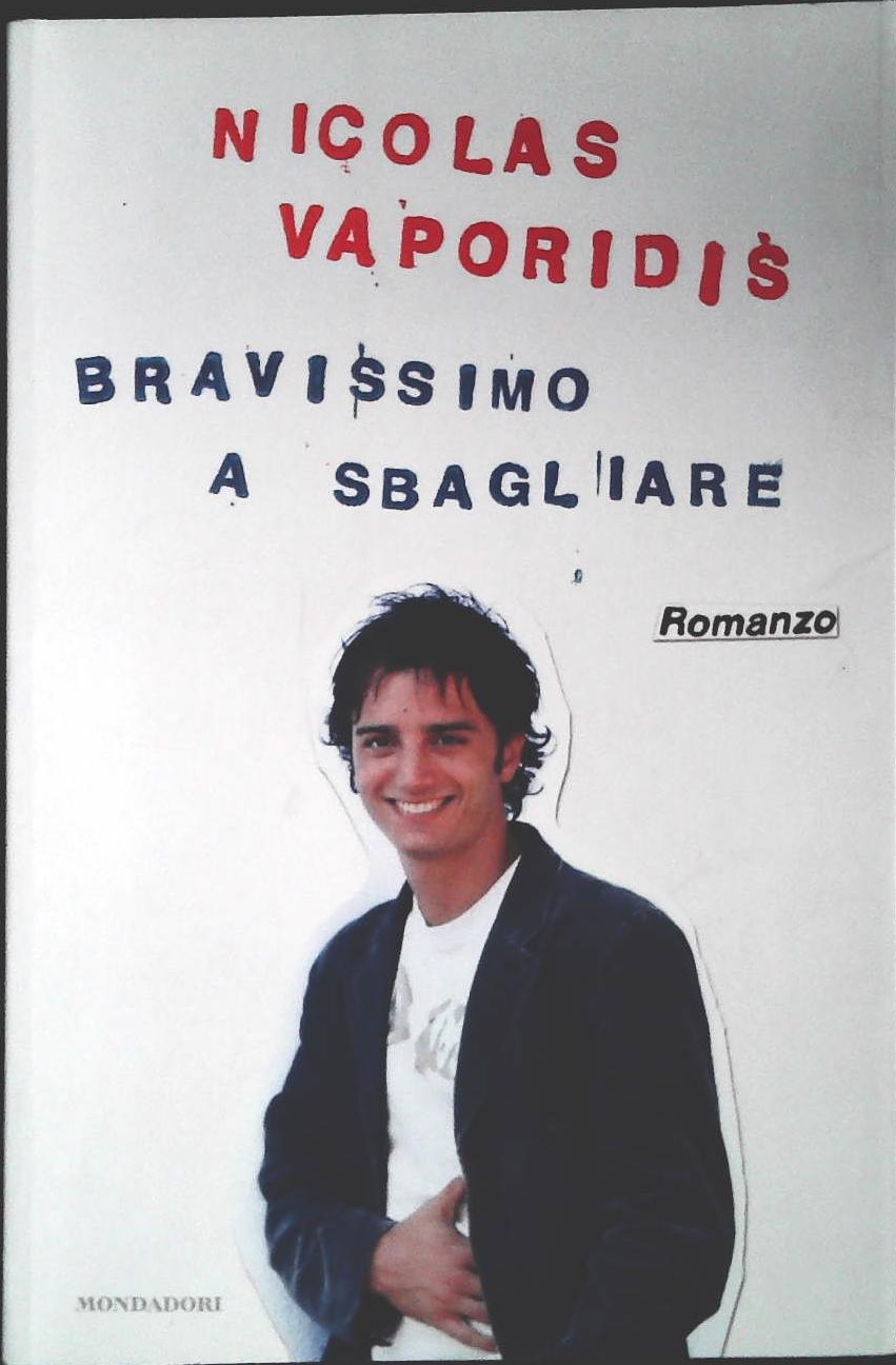 BRAVISSIMO A SBAGLIARE - NICOLAS VAPORIDIS - MONDADORI 2007 - OUTLET DEL LIBRO