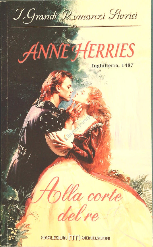 ALLA CORTE DEL RE - ANNE HARRIES - GRANDI ROMANZI STORICI HARLEQUIN 2009