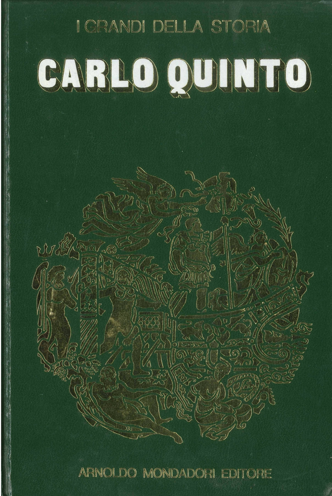 I GRANDI DELLA STORIA - CARLO QUINTO