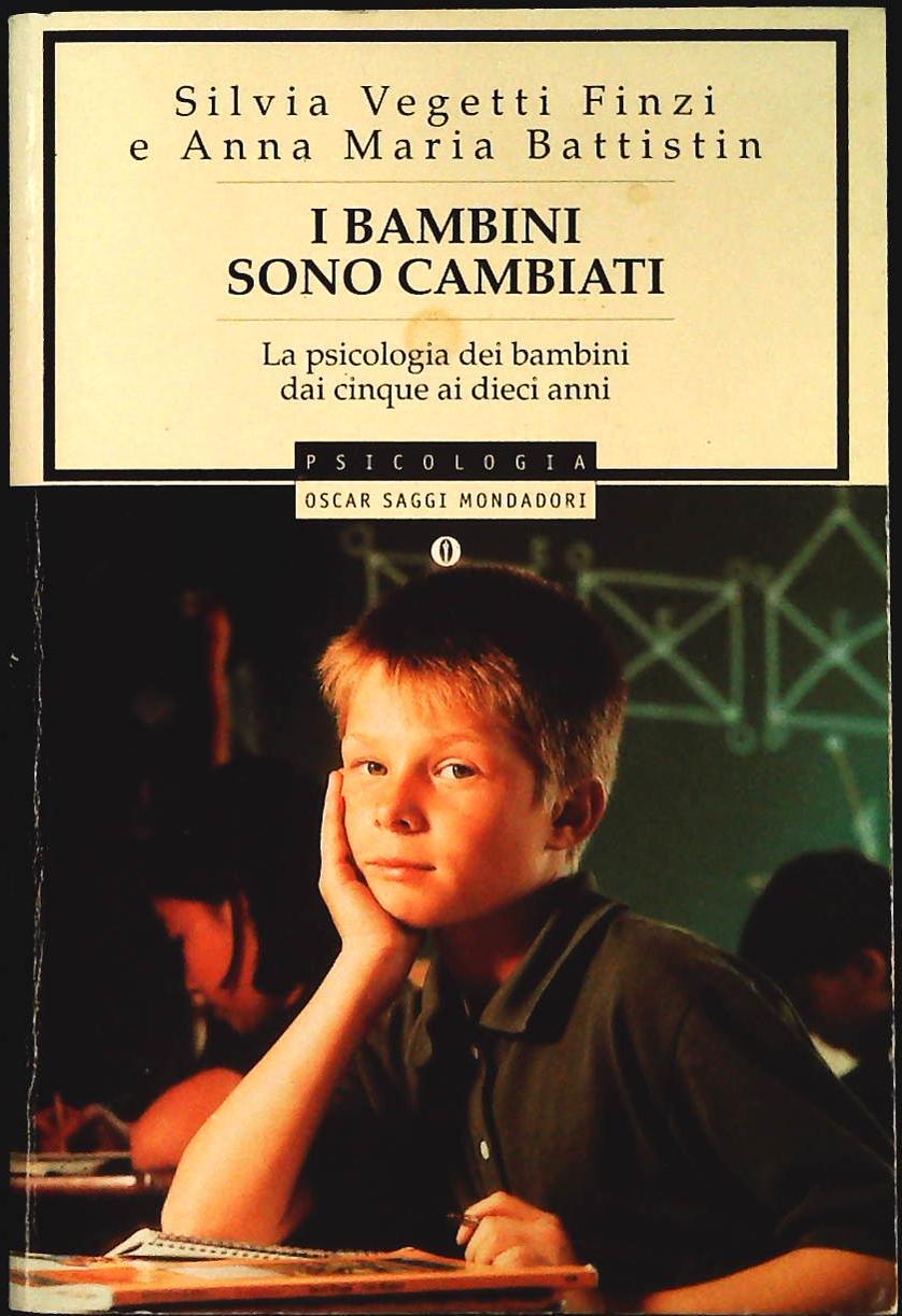 I BAMBINI SONO CAMBIATI - SILVIA VEGETTI FINZI-ANNA MARIA BATTISTIN