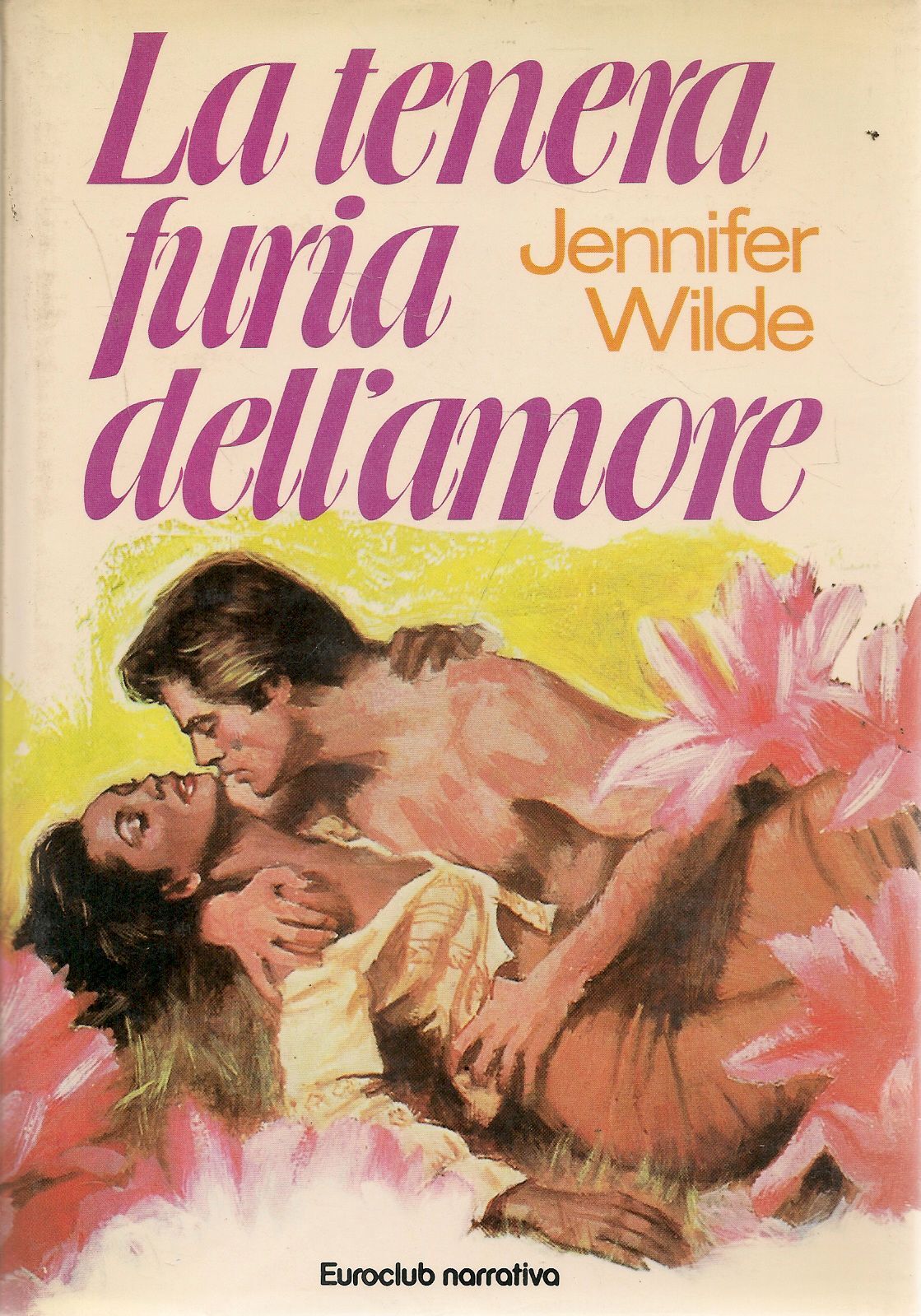 LA TENERA FURIA DELL'AMORE - JENNIFER WILDE