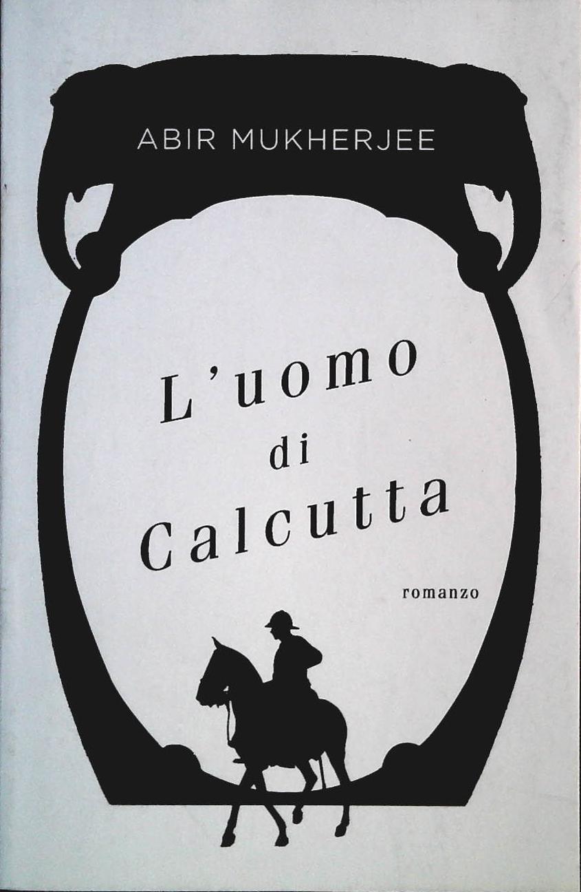 L'UOMO DI CALCUTTA - ABIR MUKHERJEE
