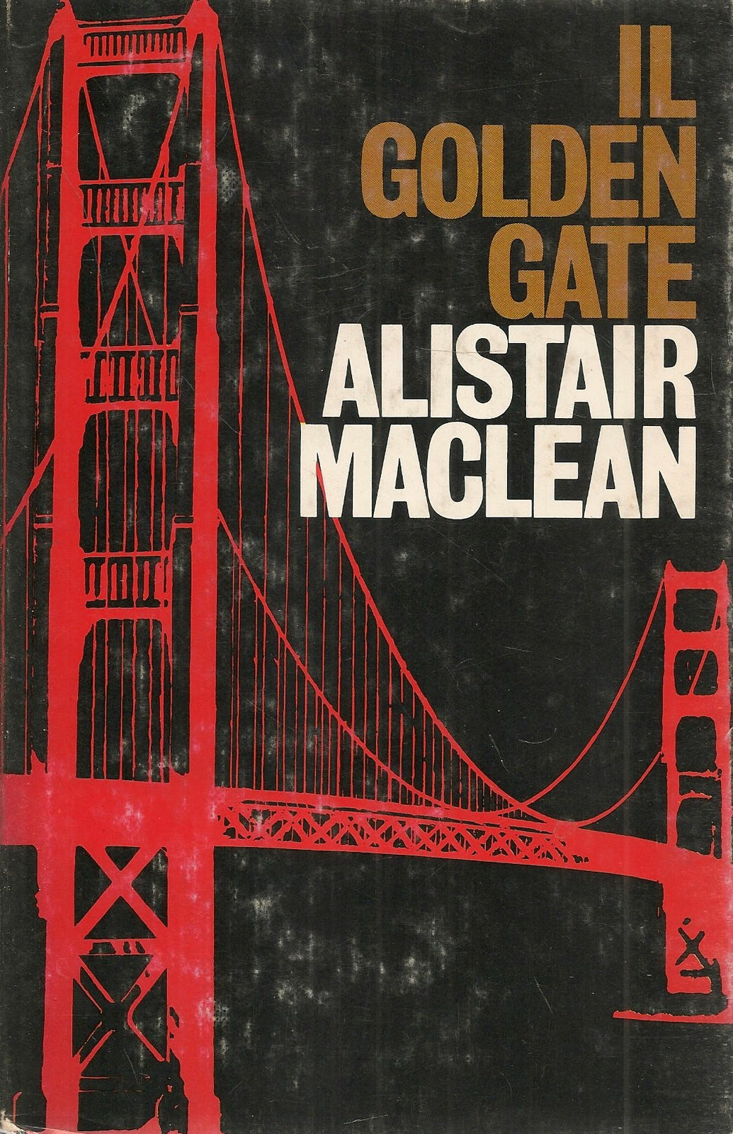 IL GOLDEN GATE - ALISTAIR MACLEAN - ED. CDE 1977
