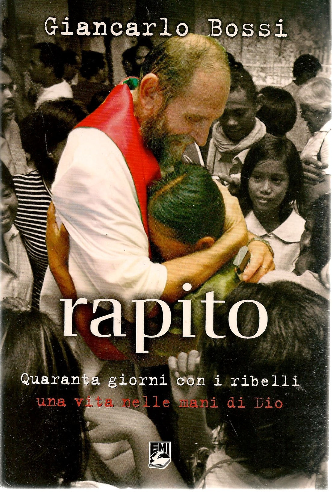 RAPITO. QUARANTA GIORNI CON I RIBELLI - GIANCARLO BOSSI